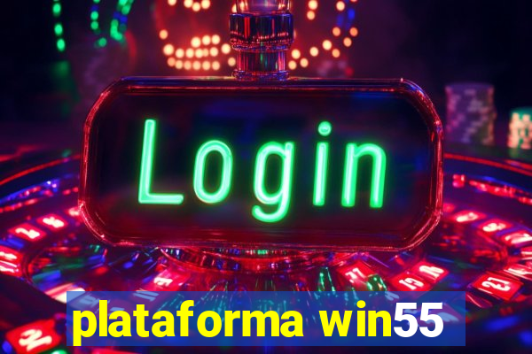 plataforma win55